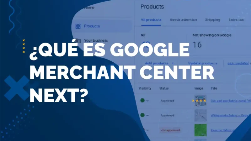 que es Google Merchant Center Next